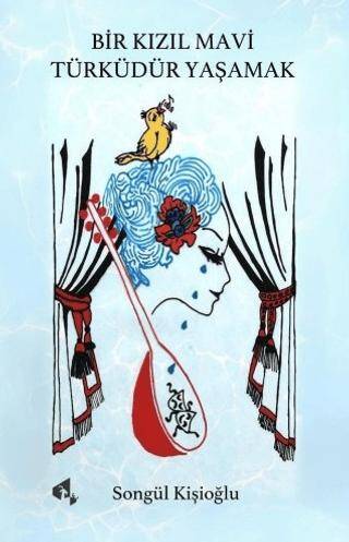 Bir Kızıl Mavi Türküdür Yaşamak - 1