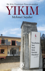 Bir Köy Enstitüsü Penceresinden - Yıkım - Dorlion Yayınları