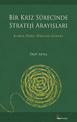Bir Kriz Sürecinde Strateji Arayışları - 1