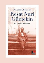 Bir Kültür Romancısı Reşat Nuri Güntekin - Kesit Yayınları