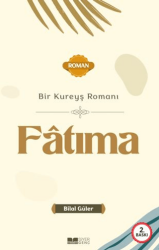 Bir Kureyş Romanı Fatıma - Siyer Yayınları