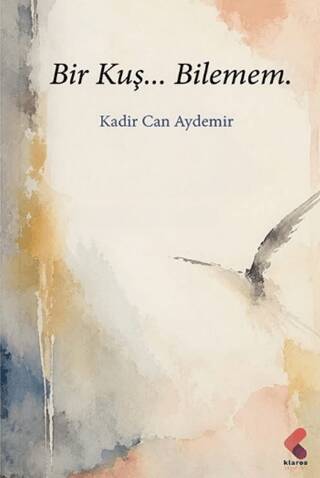 Bir Kuş… Bilemem. - 1