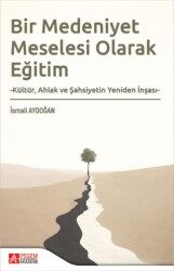 Bir Medeniyet Meselesi Olarak Eğitim - Pegem Akademi Yayıncılık