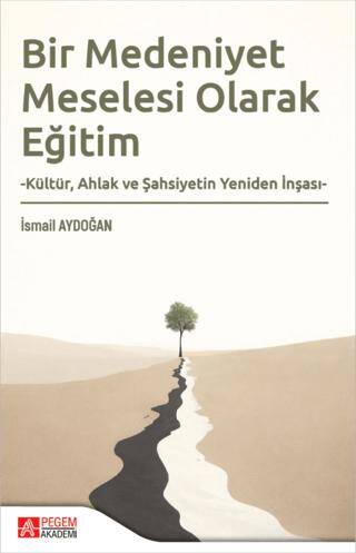 Bir Medeniyet Meselesi Olarak Eğitim - 1
