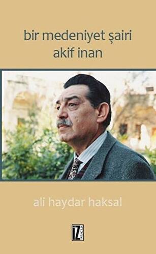 Bir Medeniyet Şairi Akif İnan - 1