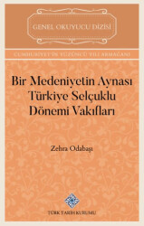 Bir Medeniyetin Aynası Türkiye Selçuklu Dönemi Vakıfları - 1