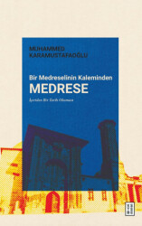 Bir Medreselinin Kaleminden Medrese - Ketebe Yayınları
