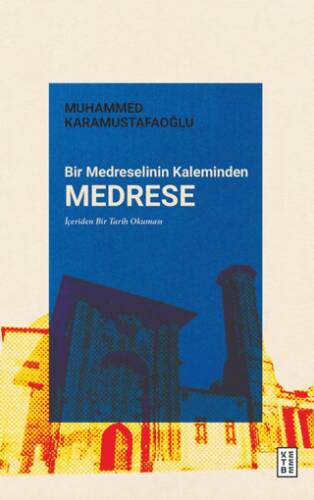 Bir Medreselinin Kaleminden Medrese - 1