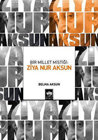 Bir Millet Mistiği: Ziya Nur Aksun - 1