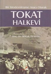 Bir Modernleşme Aracı Olarak - Tokat Halkevi - 1