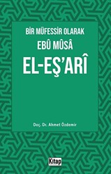 Bir Müfessir Olarak Ebu Musa El-Eş‘ari - Kitap Dünyası Yayınları