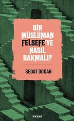 Bir Müslüman Felsefe’ye Nasıl Bakmalı? - 1