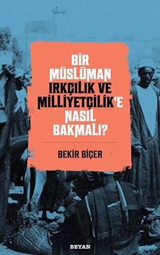 Bir Müslüman Irkçılık ve Milliyetçilik’e Nasıl Bakmalı? - 1