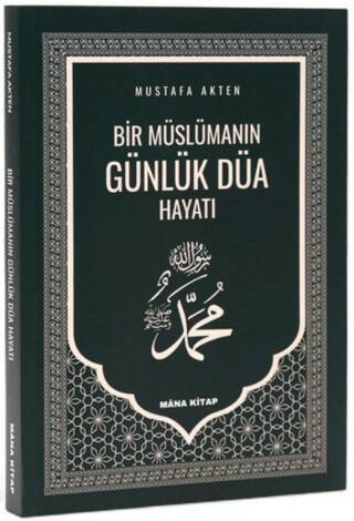 Bir Müslümanın Günlük Düa Hayatı - 1