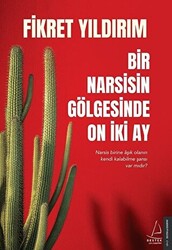 Bir Narsisin Gölgesinde On İki Ay - 1