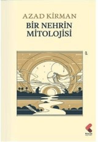 Bir Nehrin Mitolojisi - 1