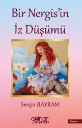 Bir Nergis`in İz Düşümü - Gülnar Yayınları