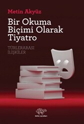 Bir Okuma Biçimi Olarak Tiyatro - 1