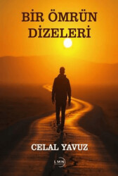 Bir Ömrün Dizeleri - Liman Yayınevi