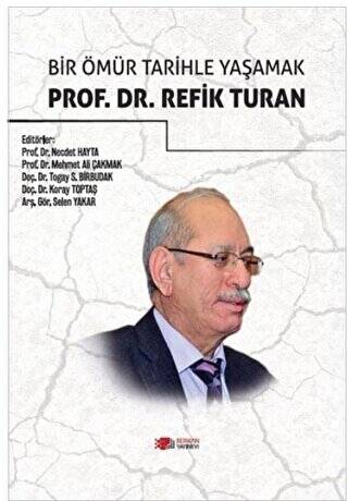Bir Ömür Tarihle Yaşamak Prof. Dr. Refik Turan - 1