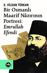 Bir Osmanlı Maarif Nazırının Portresi: Emrullah Efendi - 1