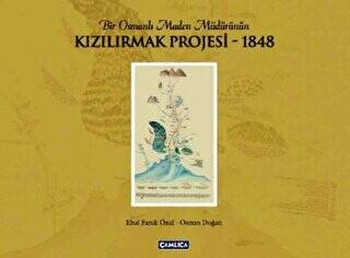 Bir Osmanlı Maden Müdürünün Kızılırmak Projesi - 1848 - 1
