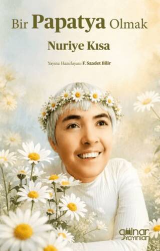 Bir Papatya Olmak Nuriye Kısa - 1