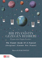 Bir Piyanistin Gezegen Rehberi Piyano İçin Özgün Eserler - 1
