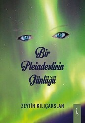 Bir Pleiadeslinin Günlüğü - 1