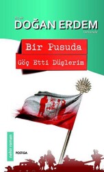 Bir Pusuda Göç Etti Düşlerim - 1