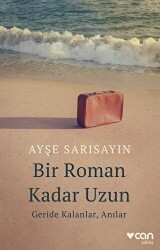 Bir Roman Kadar Uzun: Geride Kalanlar, Anılar - 1