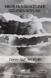 Bir Ruhun Güncesinde Gizlenen Notlar - 1