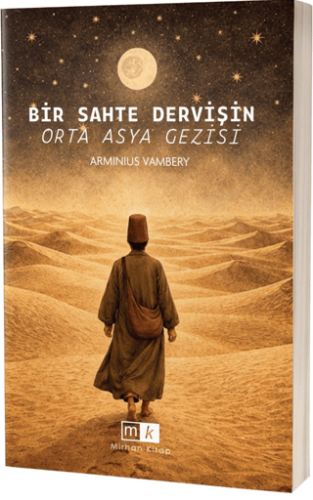Bir Sahte Dervişin Orta Asya Gezisi - 1