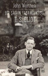 Bir Şairin Yaşamöyküsü: T. S. Eliot - 1