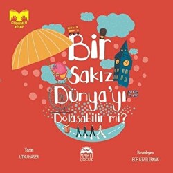 Bir Sakız Dünya`yı Dolaşabilir mi? - 1