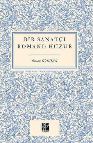 Bir Sanatçı Romanı Huzur - 1