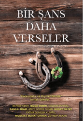 Bir Şans Daha Verseler - Destek Yayınları