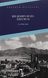 Bir Şehrin Ruhu: Erzurum - 1