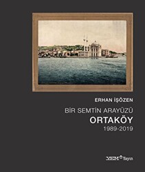 Bir Semtin Arayüzü: Ortaköy 1989-2019 - 1