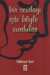 Bir Sevdayı İşte Böyle Vurdular - 1