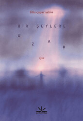 Bir Şeylere Uzak - 1