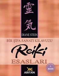 Bir Şifa Sanatı Kılavuzu Reiki Esasları - 1