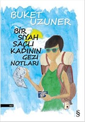 Bir Siyah Saçlı Kadının Gezi Notları - 1