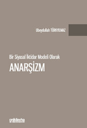 Bir Siyasal İktidar Modeli Olarak Anarşizm - 1