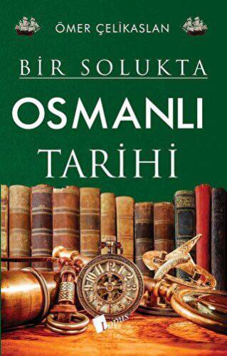 Bir Solukta Osmanlı Tarihi - 1