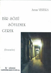 Bir Sözü Söylemek Gerek Denemeler - 1