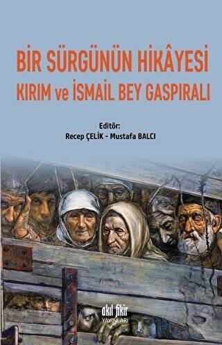 Bir Sürgünün Hikayesi Kırım ve İsmail Bey Gaspıralı - 1