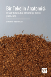 Bir Tekelin Anatomisi: Osmanlı’da Tütün, Reji İdaresi ve İşçi Dünyası 1883–1925 - Gazi Kitabevi