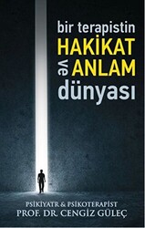 Bir Terapistin Hakikat ve Anlam Dünyası - 1