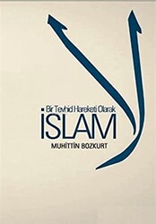 Bir Tevhid Hareketi Olarak İslam - 1